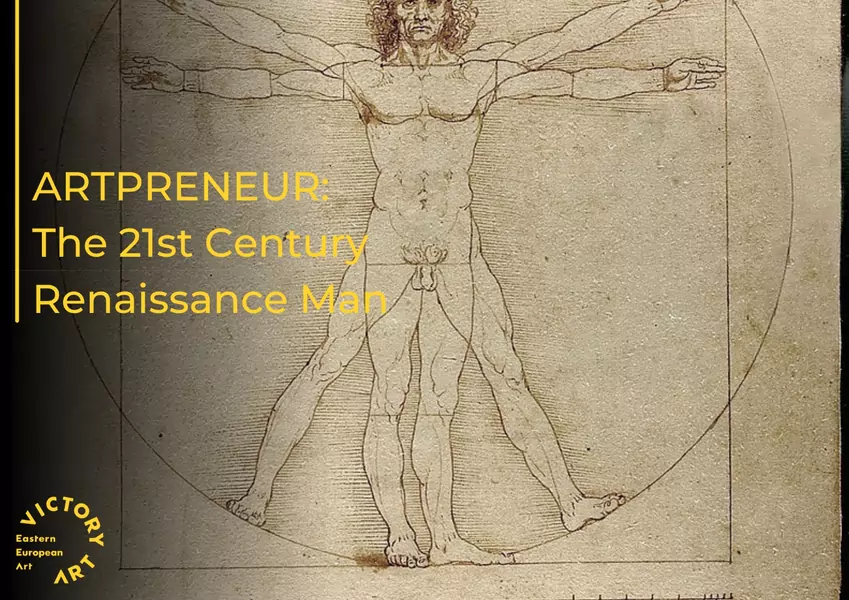 The 21st Century Renaissance Man: The Art-preneur